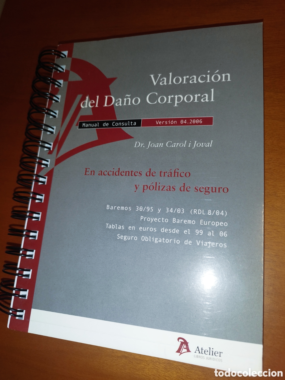 Second hand books: CAROL i JOVAL: VALORACION DEL DA&Ntilde;O CORPORAL. MANUAL DE CONSULTA. ED. ATELIER, 2006.