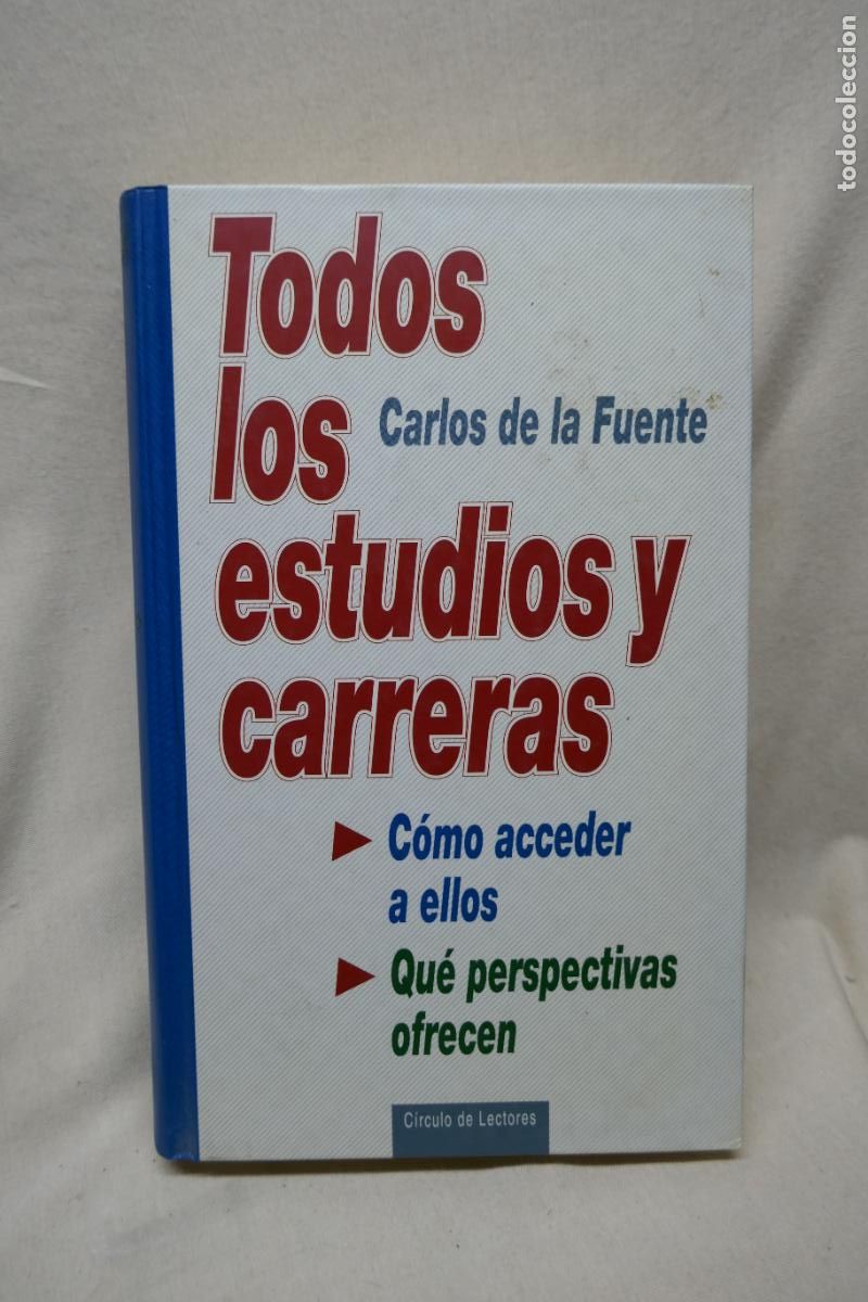 Libri di seconda mano: TODOS LOS ESTUDIOS Y CARRERAS - CARLOS DE LA FUENTE - C&Iacute;RCULO LECTORES