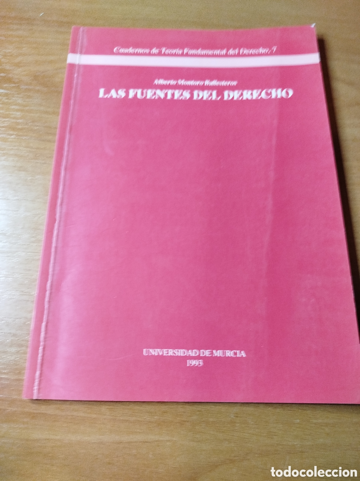 Libros de segunda mano: Las fuentes del derecho. Alberto Montoro Ballesteros. Universidad de Murcia