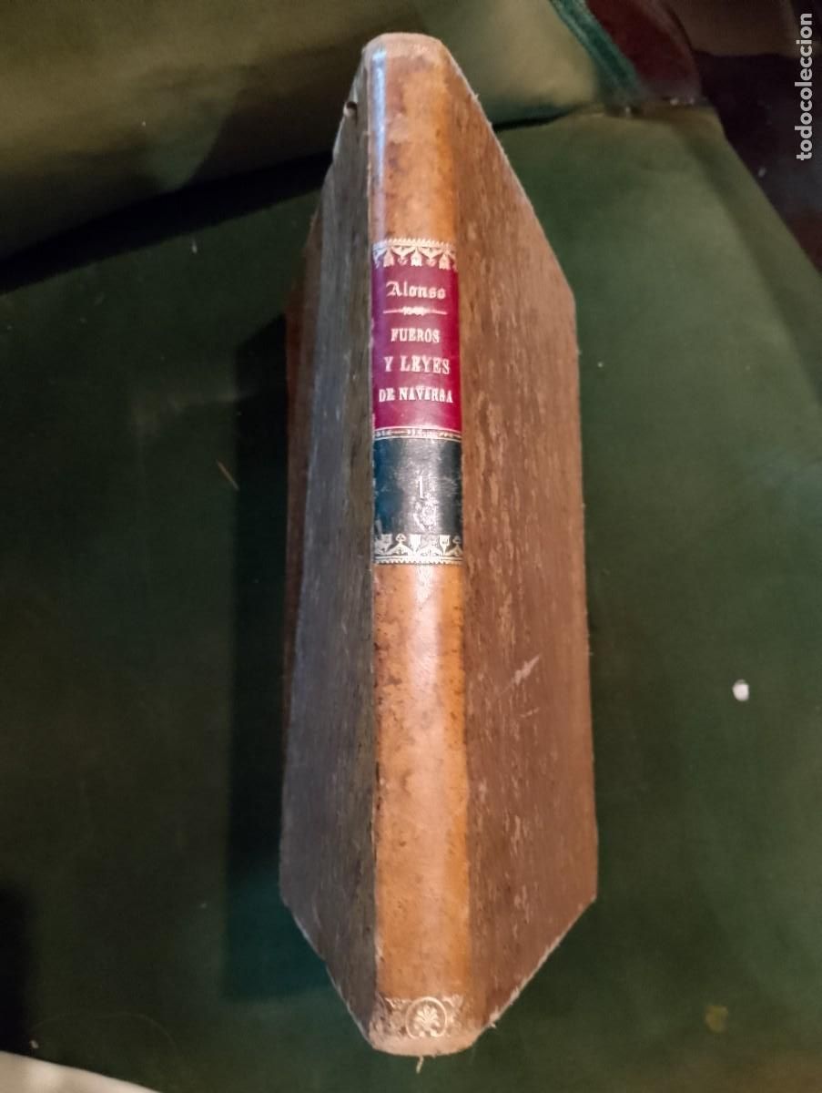 Libri di seconda mano: Alonso, Jos&eacute; Recopilaci&oacute;n y comentarios de los fueros y leyes del antiguo Reino de Navarra, que han