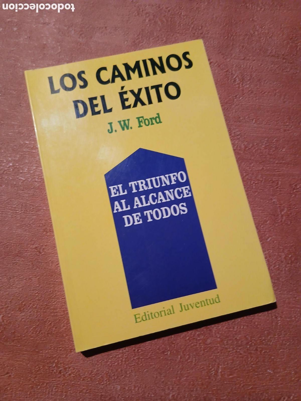 Libros de segunda mano: Los caminos del &eacute;xito. J. W. Ford.
