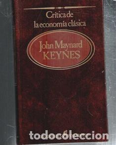 Libros de segunda mano: Cr&iacute;tica de la econom&iacute;a cl&aacute;sica, John Maynard Keynes