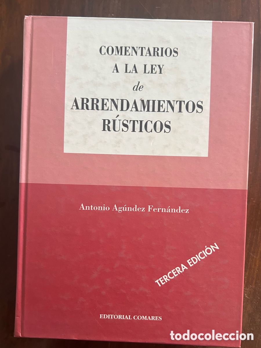 Libros de segunda mano: Comentarios a la Ley de Arrendamientos Rusticos. Autor: Antonio Ag&uacute;ndez Fern&aacute;ndez. Editorial Comares