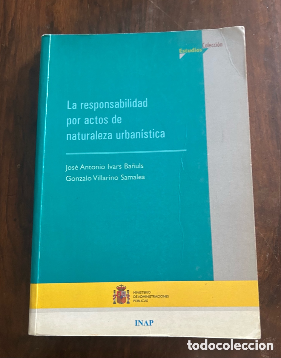Libros de segunda mano: La responsabilidad por actos de naturaleza urban&iacute;stica. Jos&eacute; Antonio Ivars y Gonzalo Villarino