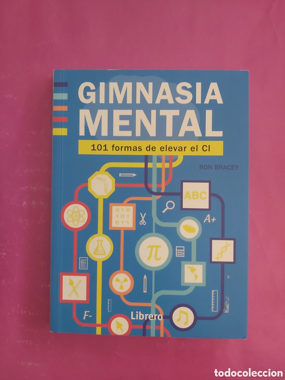 Libri di seconda mano: GIMNASIA MENTAL 101 FORMAS DE ELEVAR EL CI RON BRACEY LIBRERO 2015