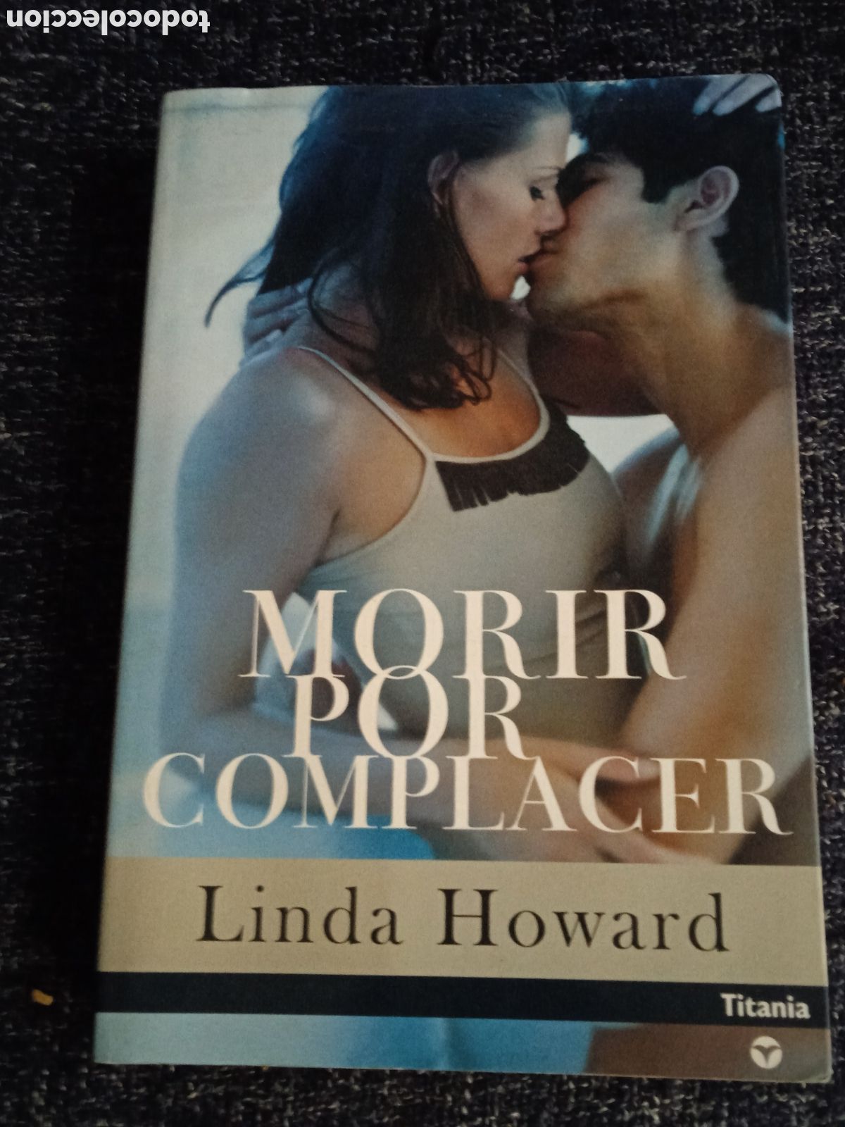 Gebrauchte B&uuml;cher: Morir por complacer: / Linda Howard