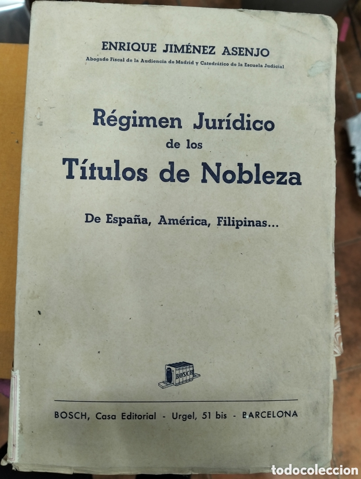 Gebrauchte B&uuml;cher: R&eacute;gimen jur&iacute;dico de los t&iacute;tulos de nobleza de Espa&ntilde;a, america,filipinas, enrique Jim&eacute;nez Asenjo,1955