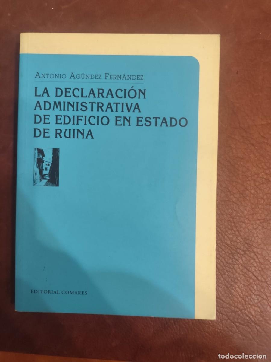 Libros de segunda mano: Antonio Ag&uuml;ndez Fern&aacute;ndez. LA DECLARACI&Oacute;N ADMINISTRATIVA DE EDIFICIOS EN ESTADO DE RUINA.