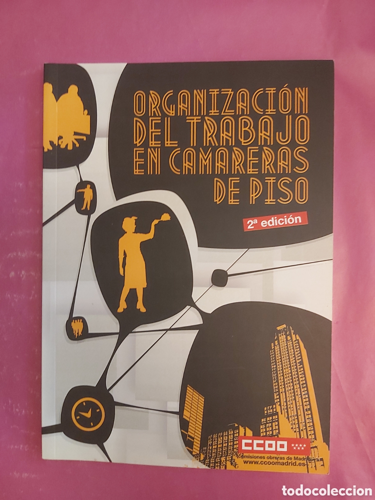 Libri di seconda mano: ORGANIZACION DEL TRABAJO EN CAMARERAS DE PISO CCOO COMUNIDAD DE MADRID