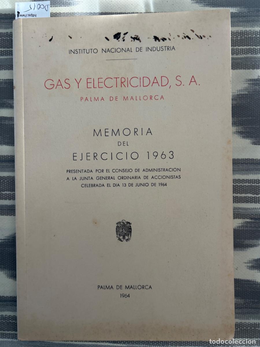 Second hand books: MEMORIA DEL EJERCICIO 1963, GAS Y ELECTRICIDAD SA, PALMA DE MALLORCA