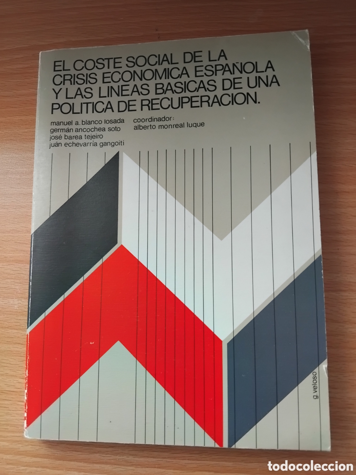 Gebrauchte B&uuml;cher: El coste social de la crisis econ&oacute;mica espa&ntilde;ola y las l&iacute;neas b&aacute;sicas de una pol&iacute;tica de recuperaci&oacute;n