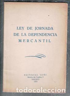 Gebrauchte B&uuml;cher: Ley de jornada de la dependencia mercantil. 1918