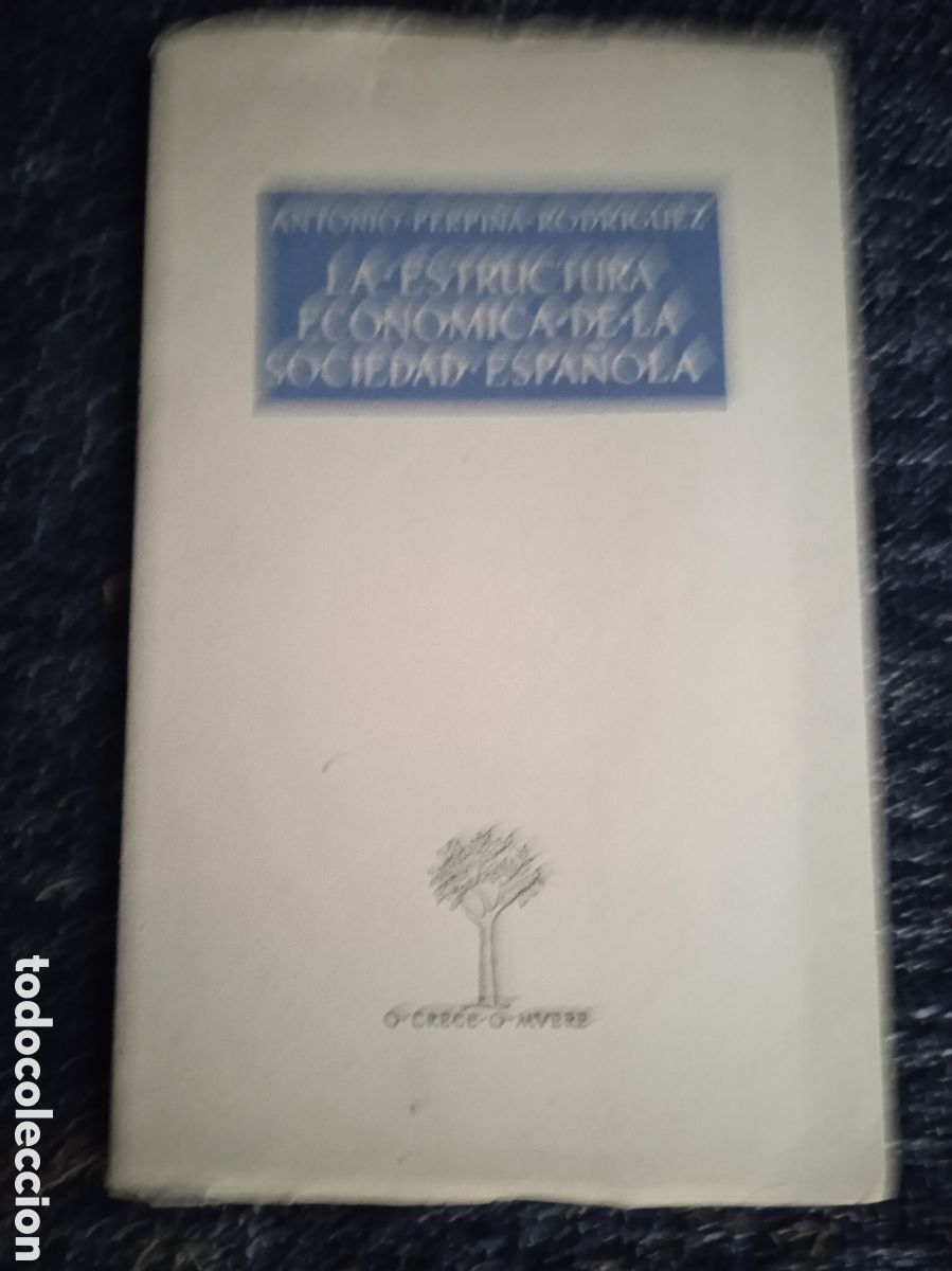 Second hand books: La estructura econ&oacute;mica de la sociedad espa&ntilde;ola. / Antonio Perpi&ntilde;&aacute; Rodr&iacute;guez