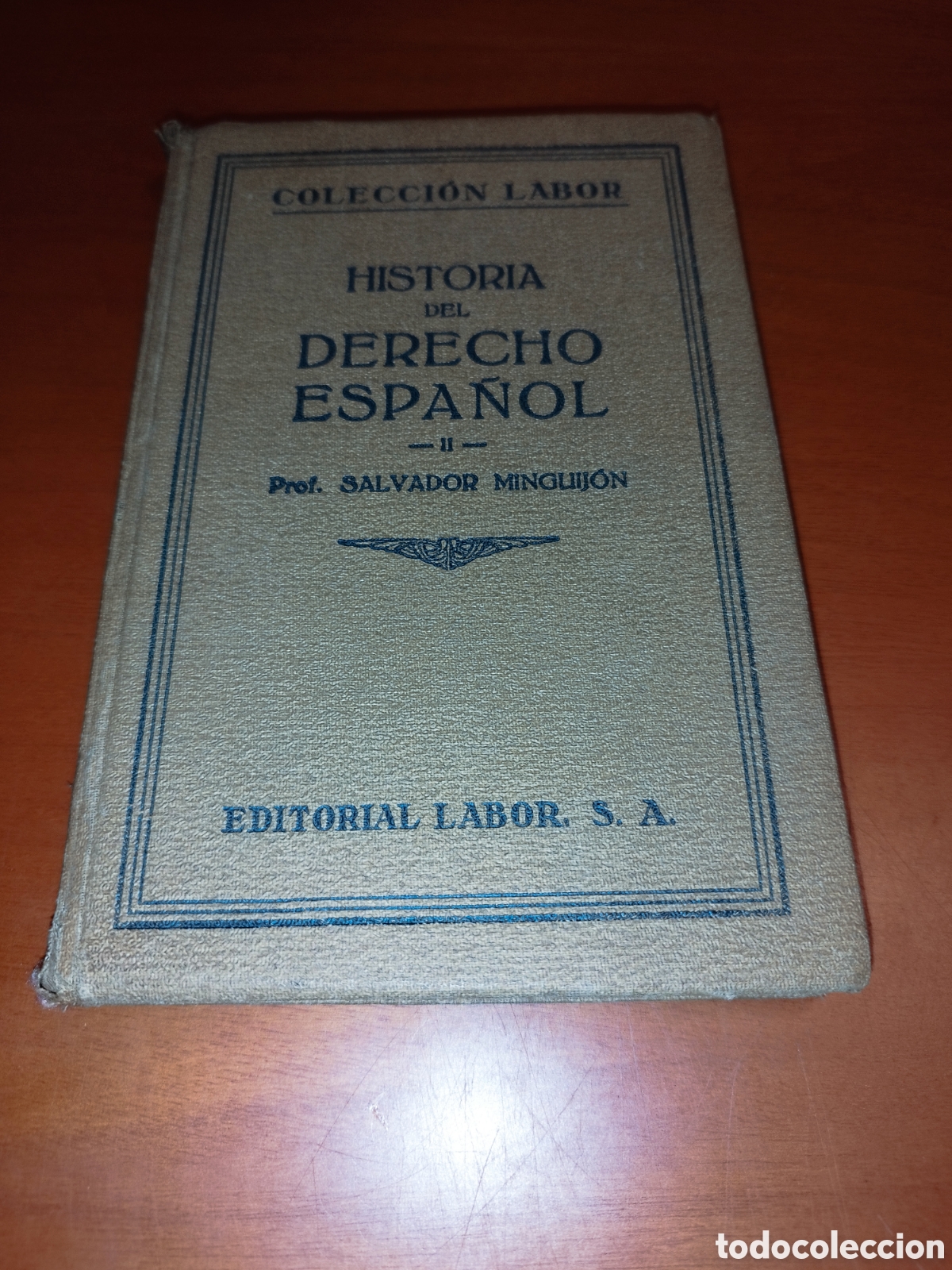 Second hand books: SALVADOR MINGUIJON: HISTORIA DEL DERECHO ESPA&Ntilde;OL VOL. II. ED. LABOR, 1927 PRIMERA EDICION.