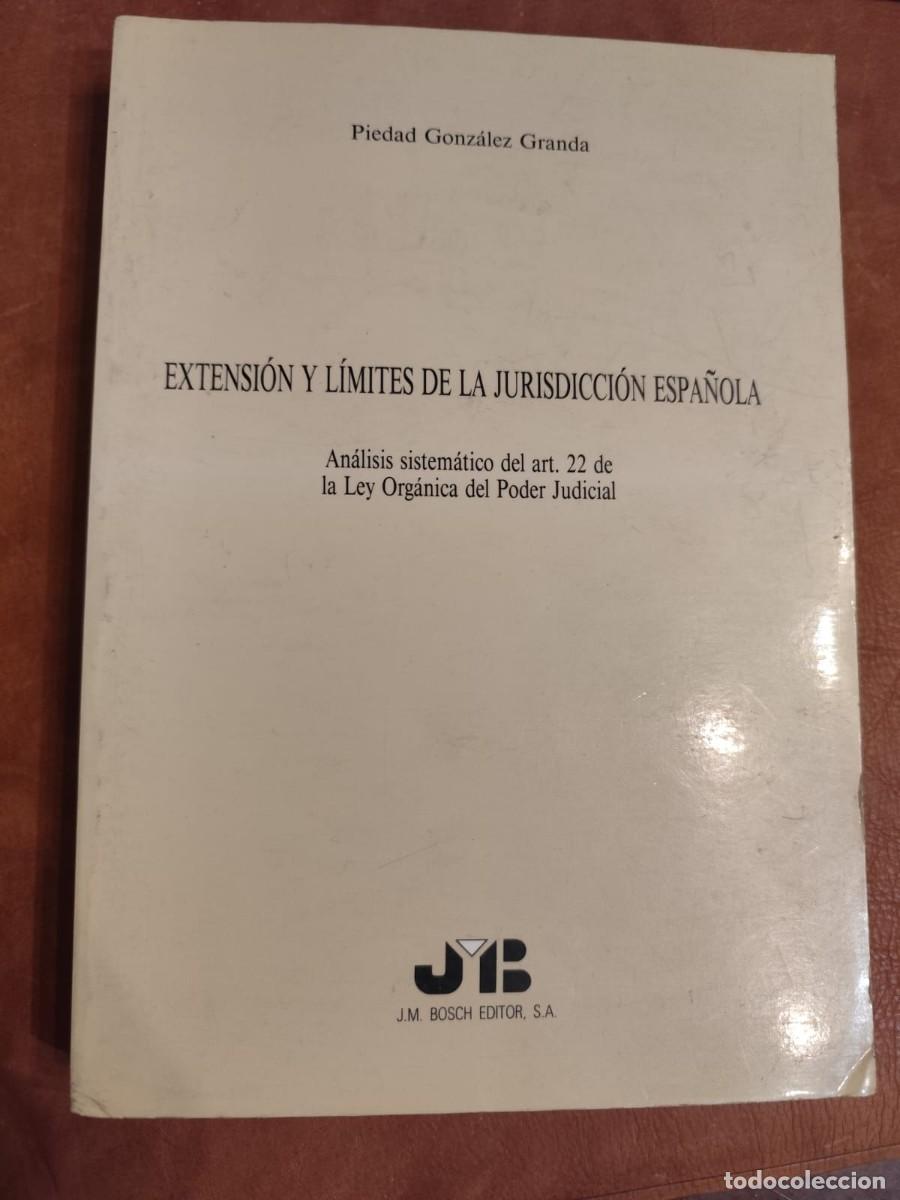 Second hand books: Piedad Gonz&aacute;lez Granda. EXTENSI&Oacute;N Y L&Iacute;MITES DE LA JURISDICCI&Oacute;N ESPA&Ntilde;OLA.