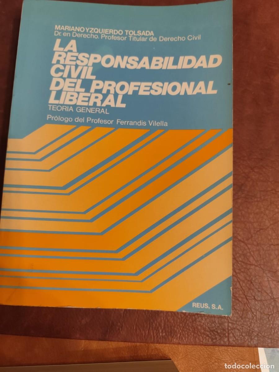 Libros de segunda mano: Mariano Yzquierdo Tolsada. LA RESPONSABILIDAD CIVIL DEL PROFESIONAL LIBERAL. TEOR&Iacute;A GENERAL.