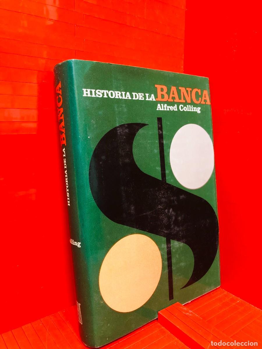 Libros de segunda mano: HISTORIA DE LA BANCA &ndash; ED. ZEUS &ndash; ALFRED COLLING &ndash; 1962