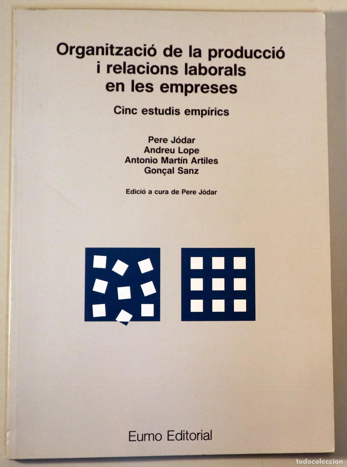 Libros de segunda mano: J&Oacute;DAR, Pere (ed.) - ORGANITZACI&Oacute; DE LA PRODUCCI&Oacute; I RELACIONS LABORALS EN LES EMPRESES - Barcelona 19