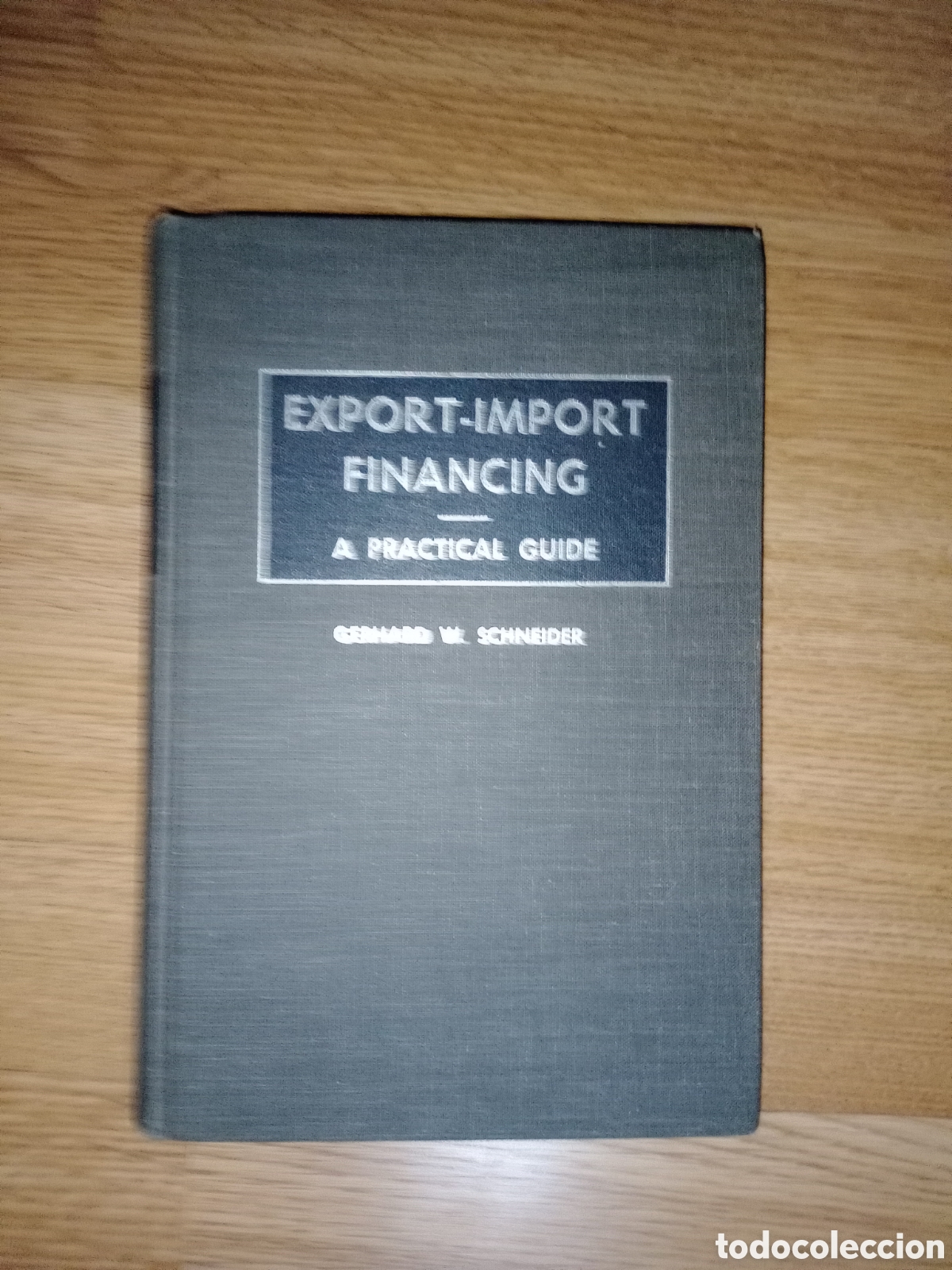 Libros de segunda mano: Toreteblanco export-import financing a practical guide - Foto 1
