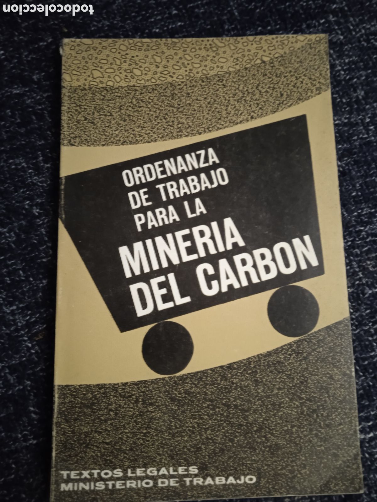 Gebrauchte B&uuml;cher: ORDENANZA DEL TRABAJO PARA LA MINERIA DEL CARBON - TEXTOS LEGALES