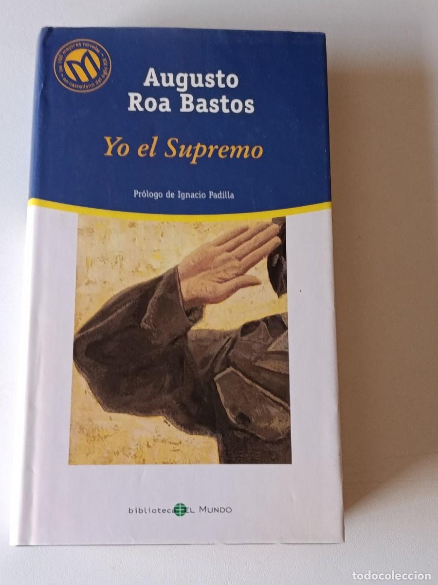 Libros de segunda mano: YO EL SUPREMO AUGUSTO ROA BASTOS - Foto 1