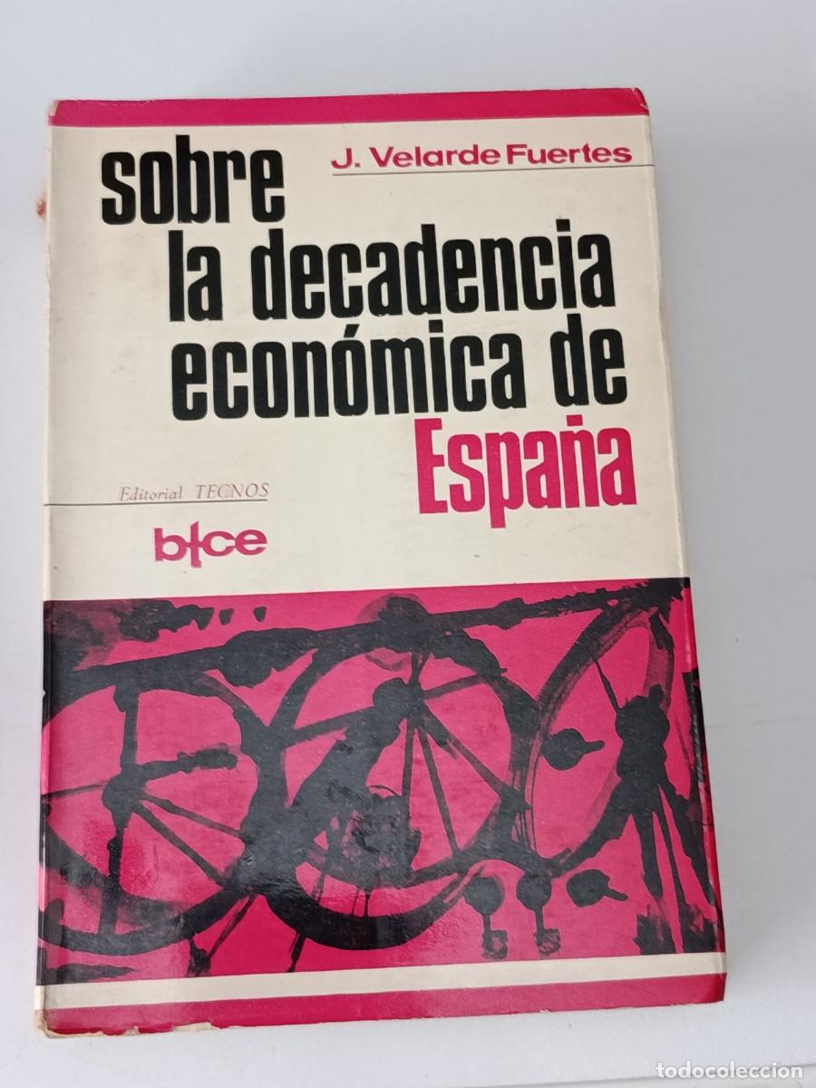Libros de segunda mano: SOBRE LA DECADENCIA ECONOMICA DE ESPA&Ntilde;A J VELAEDE FUENTES