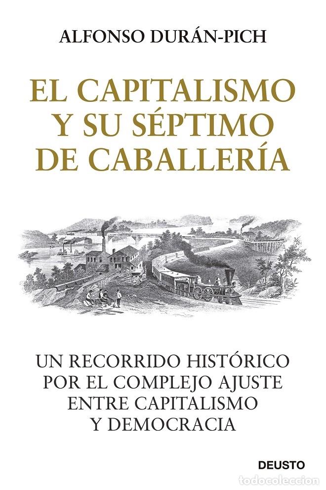 Libri di seconda mano: EL CAPITALISMO Y SU S&Eacute;PTIMO DE CABALLER&Iacute;A - DUR&Aacute;N-PICH, ALFONSO - Deusto - 2022