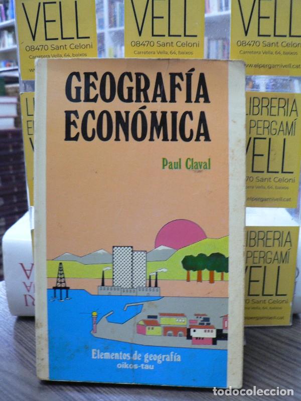 Libros de segunda mano: Geograf&iacute;a econ&oacute;mica - Paul Claval - Editorial Oikos-Tau