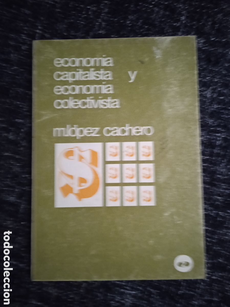 Second hand books: ECONOMIA CAPITALISTA Y ECONOMIA COLECTIVISTA / M. LOPEZ CACHERO