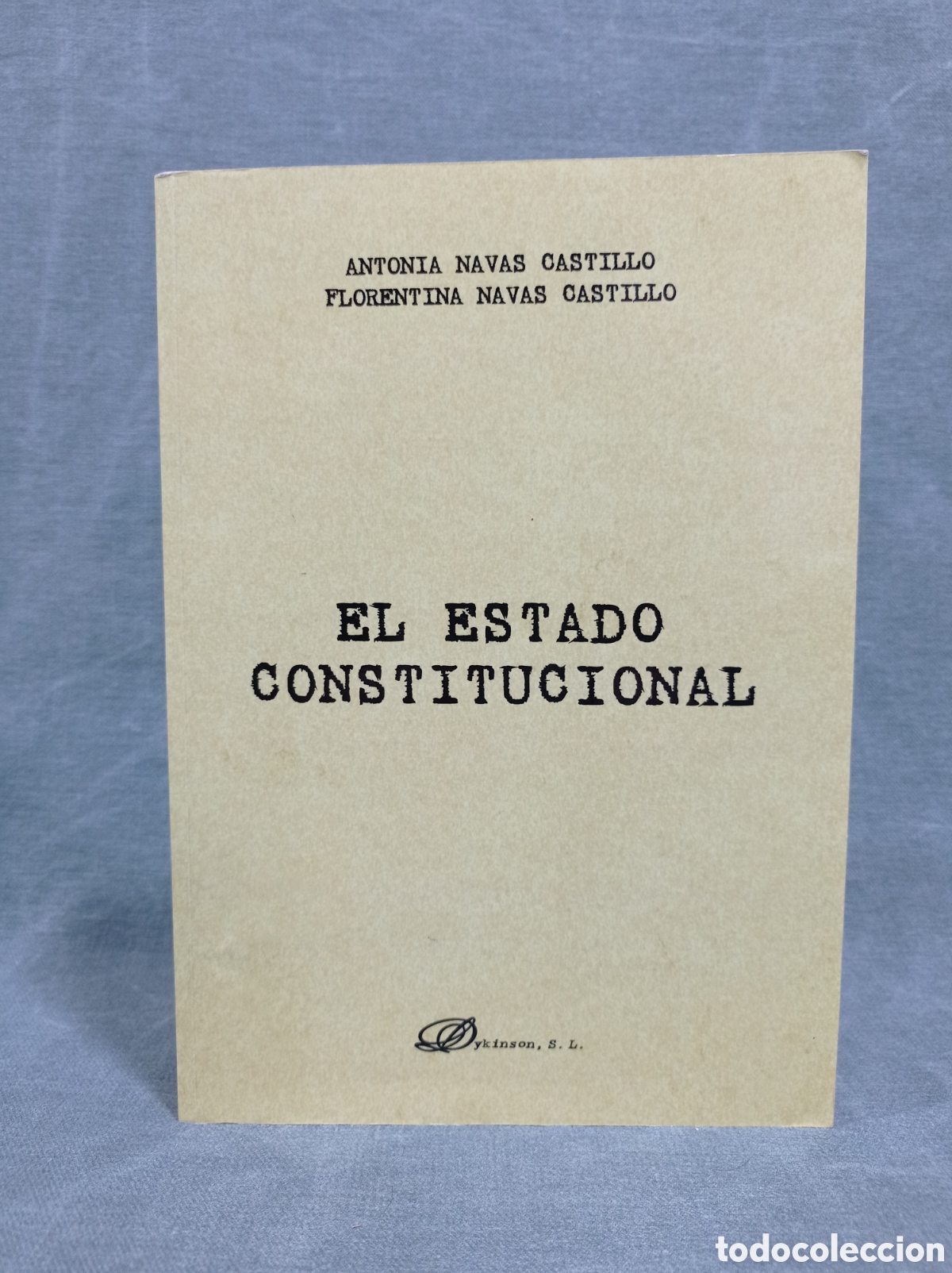 Gebrauchte B&uuml;cher: EL ESTADO CONSTITUCIONAL - ANTONIA Y FLORENTINA NAVAS CASTILLO - ED. DYKINSON