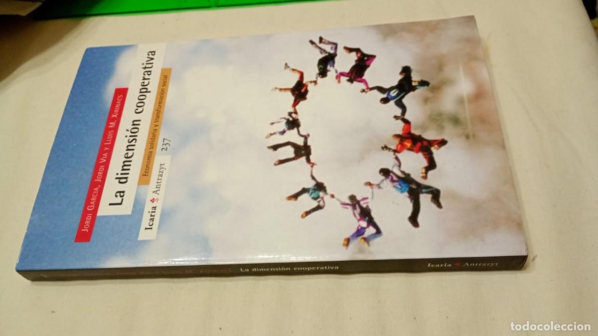 Libri di seconda mano: La dimensi&oacute;n cooperativa. Jordi Garc&iacute;a, Jordi V&iacute;a y Ll. M. Xirinacs. Ed. Icaria