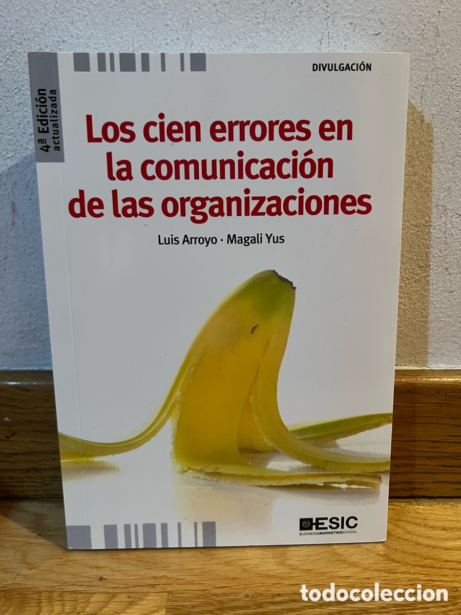 Libri di seconda mano: Los cien errores en la comunicaci&oacute;n de las organizaciones Luis Arroyo Magali Yus