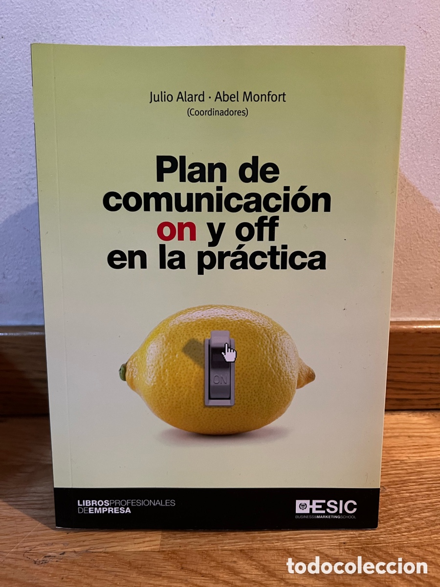 Libri di seconda mano: Julio Alard Abel Monfort (Coordinadores) Plan de comunicaci&oacute;n on y off en la pr&aacute;ctica