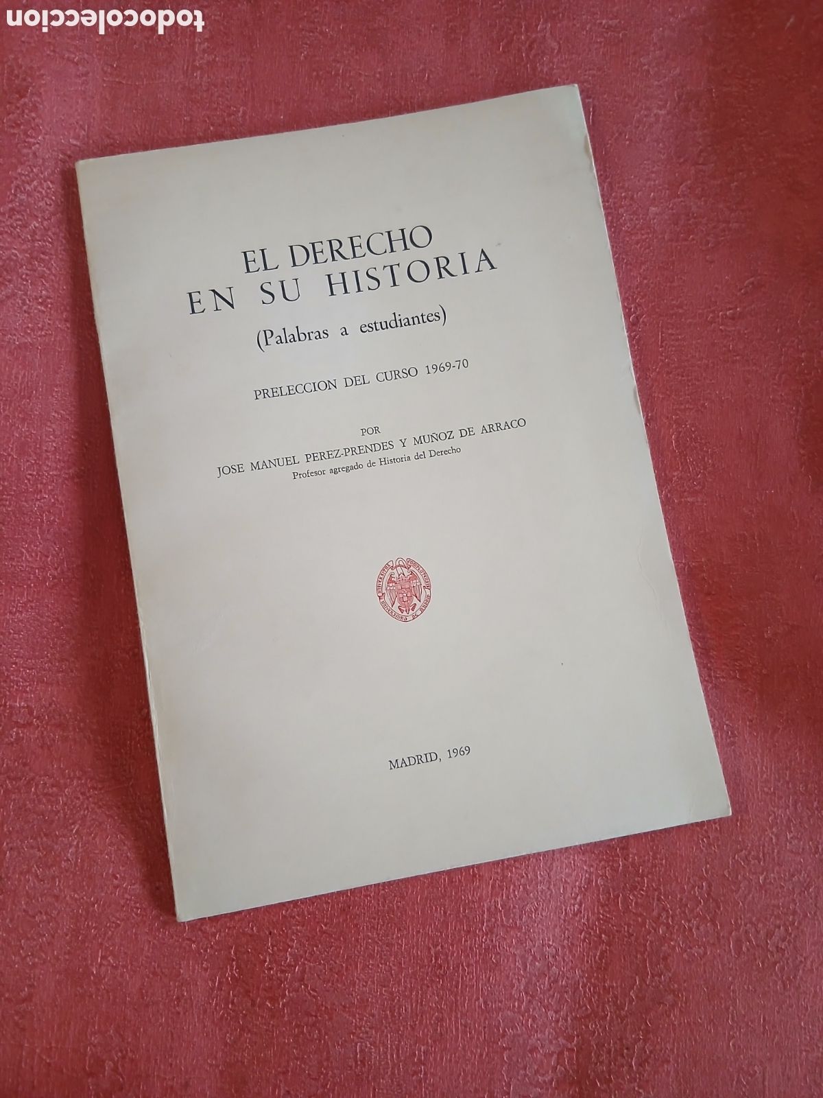 Libros de segunda mano: El derecho en su historia (palabras a estudiantes). Jos&eacute; Manuel P&eacute;rez-Prendes y Mu&ntilde;oz de Arraco.
