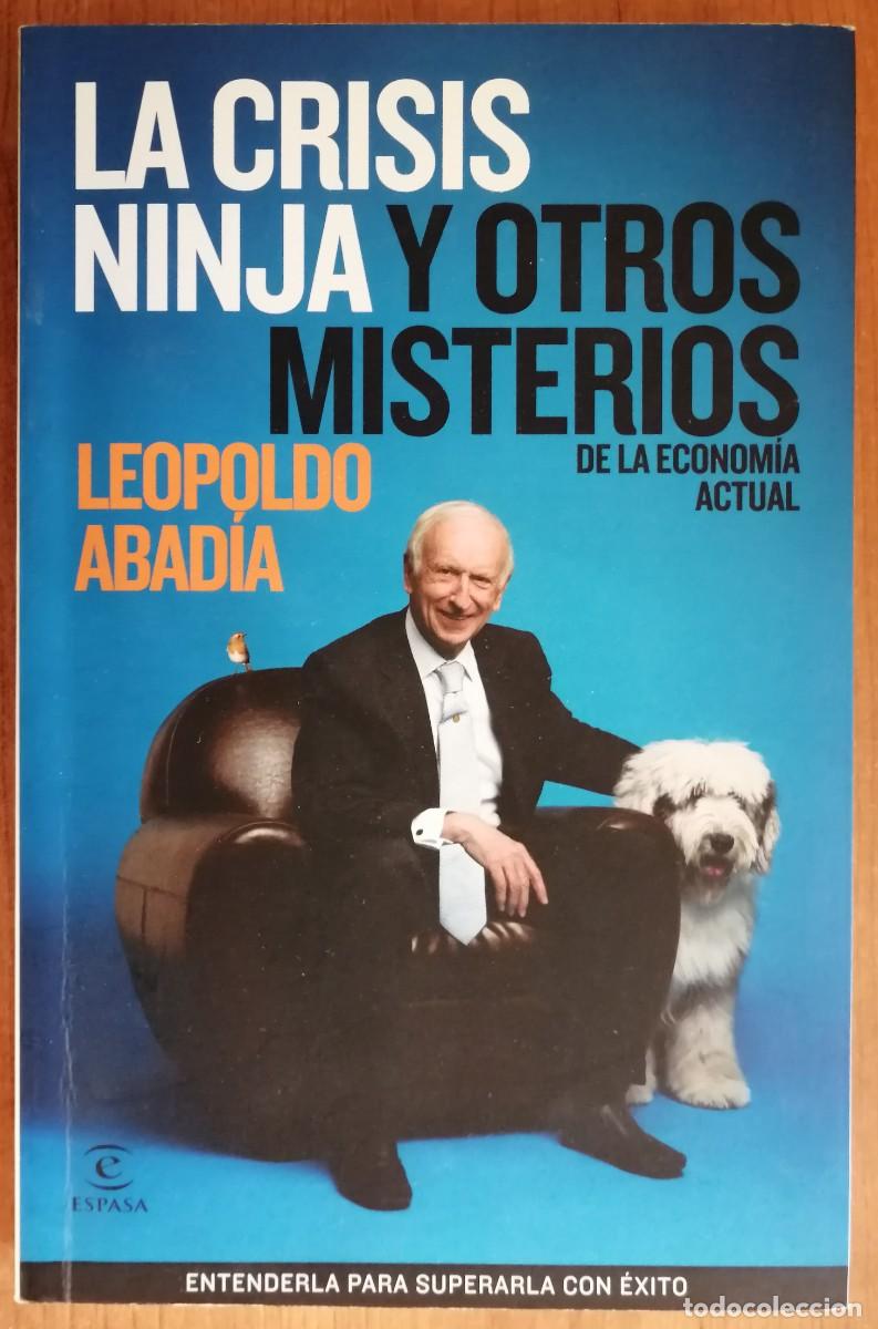 Libri di seconda mano: La crisis ninja y otros misterios de la econom&iacute;a actual, Abad&iacute;a, Leopoldo