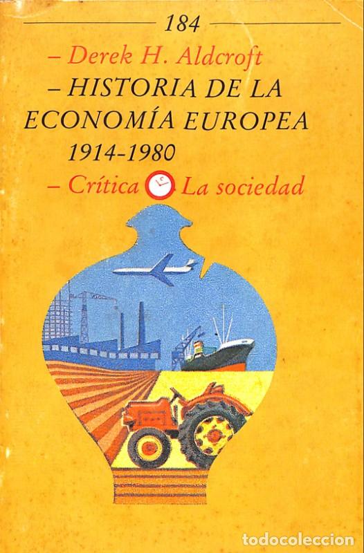 Second hand books: Historia de la Econom&iacute;a Europea: 1914-1980 - H. Adlcroft, Derek - Cr&iacute;tica - 1990, 2&ordf; ed.