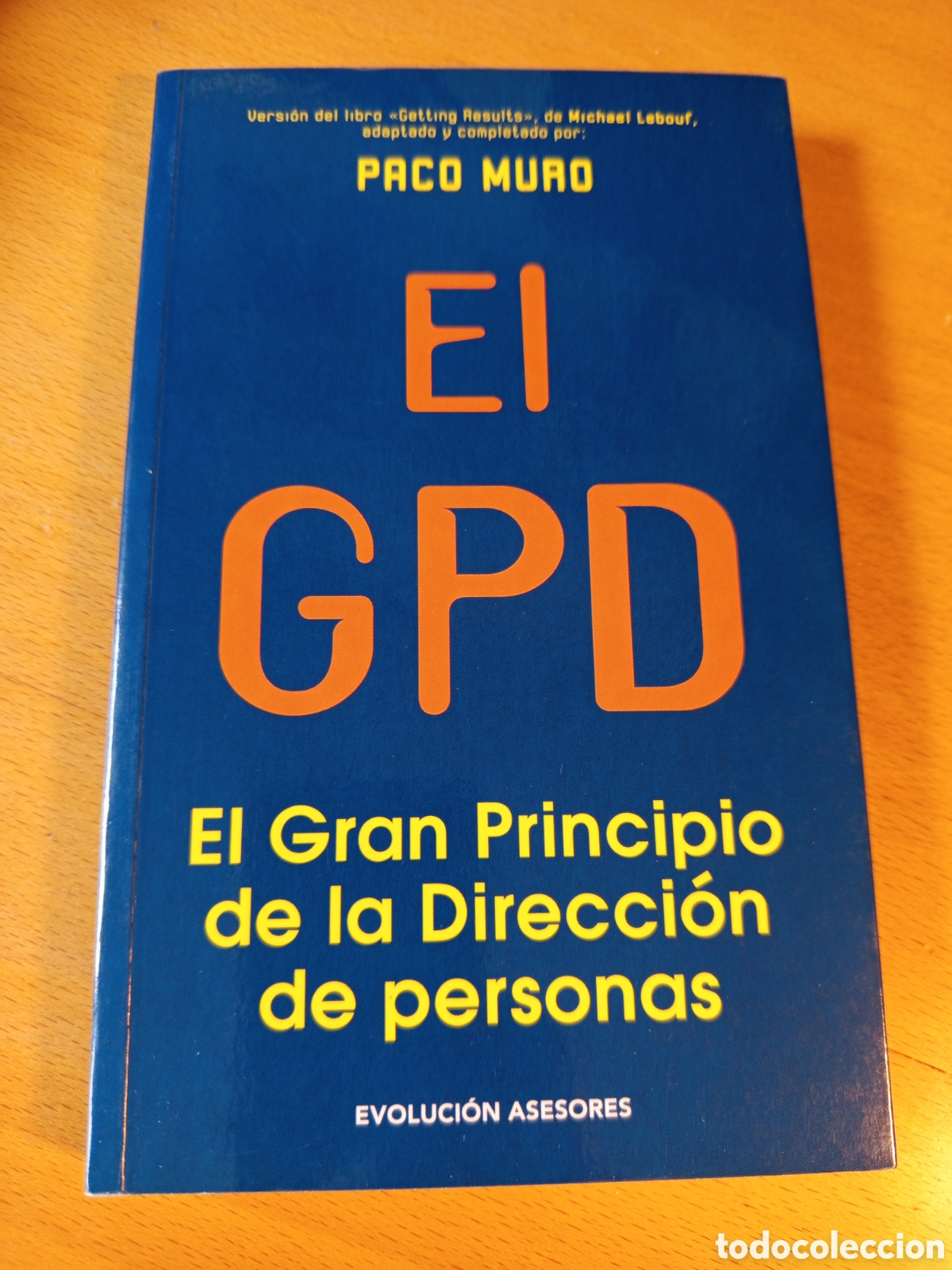 Libros de segunda mano: EL GPD. EL GRAN PRINCIPIO DE LA DIRECCION DE PERSONAS (PACO MURO)