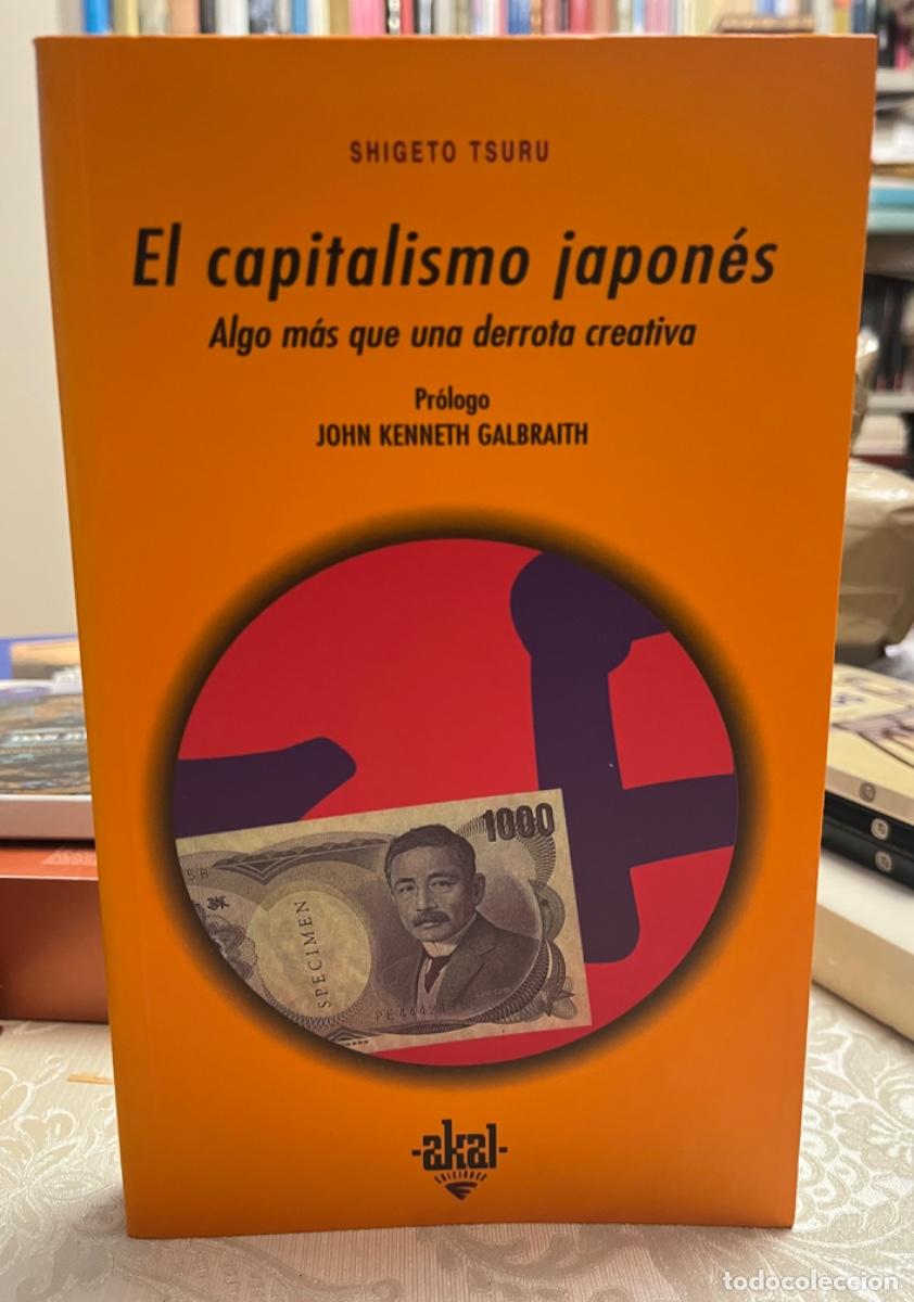 Second hand books: Tsuru, Shigeto.- El capitalismo japon&eacute;s. (Algo m&aacute;s que una derrota creativa)