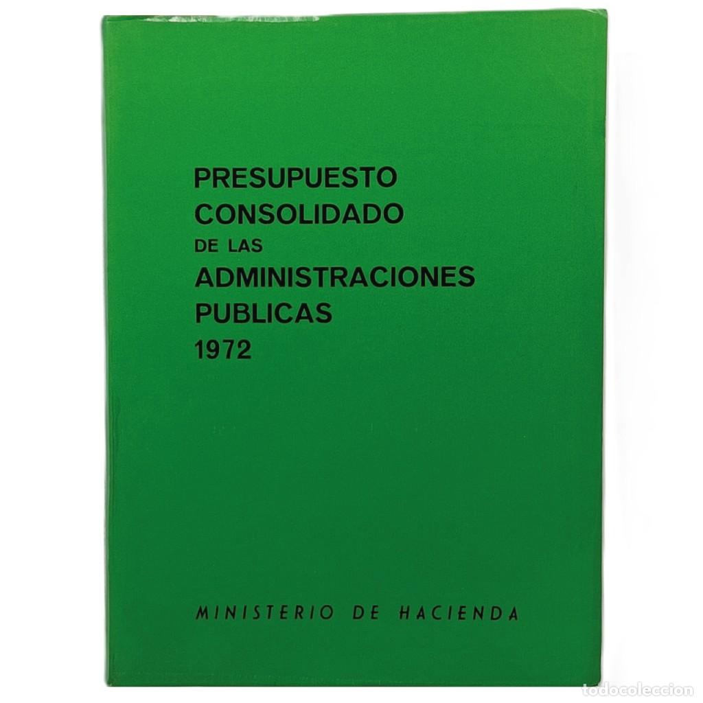 Libri di seconda mano: PRESUPUESTO CONSOLIDADO DE LAS ADMINISTRACIONES P&Uacute;BLICAS 1972