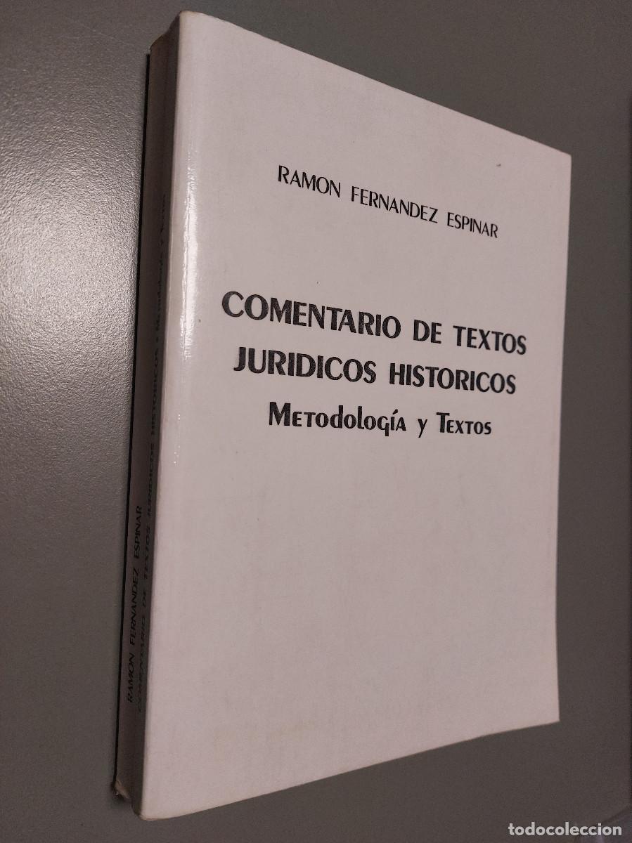 Libri di seconda mano: COMENTARIO DE TEXTOS JURIDICOS HISTORICOS. RAM&Oacute;N FERN&Aacute;NDEZ ESPINAR. BUEN ESTADO. E4 5