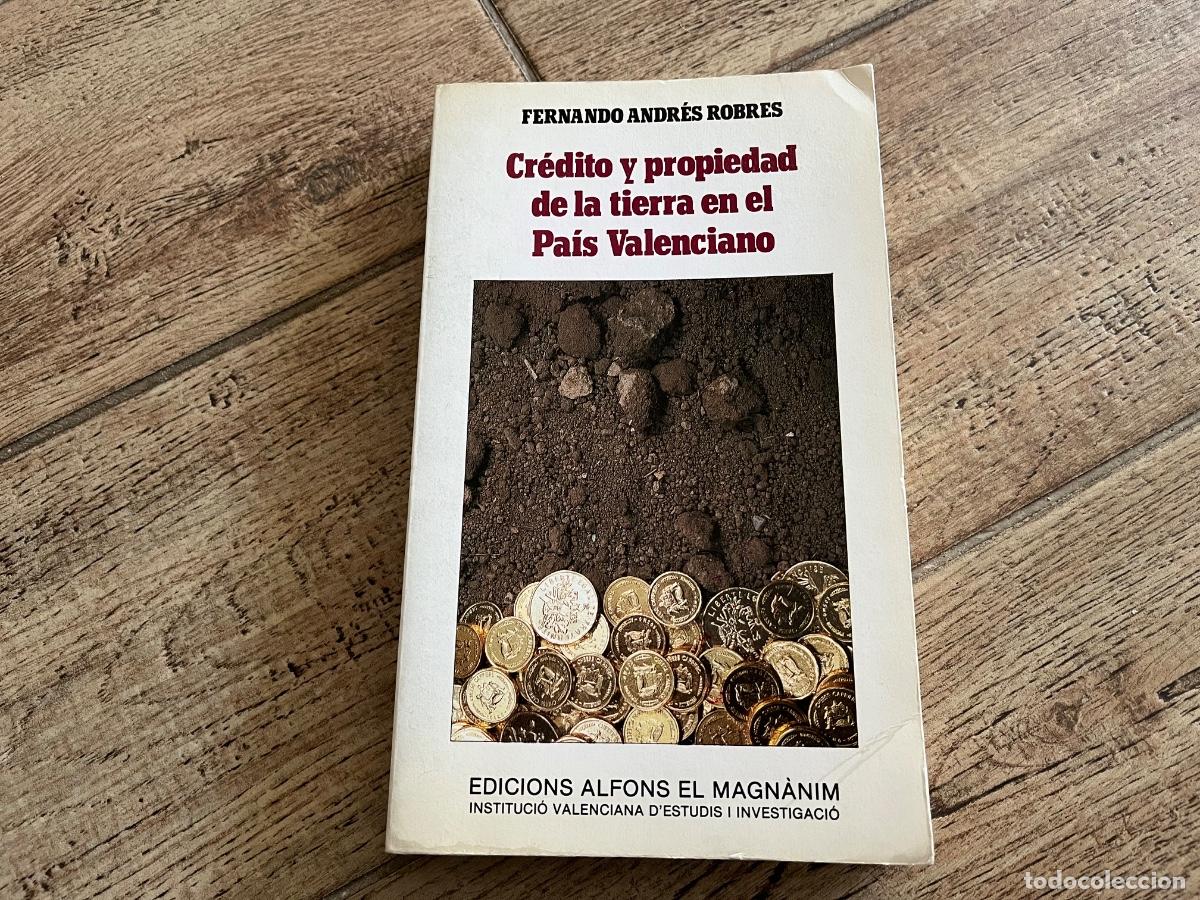 Libri di seconda mano: CR&Eacute;DITO Y PROPIEDAD DE LA TIERRA EN EL PA&Iacute;S VALENCIANO. ANDR&Eacute;S ROBRES, Fernando
