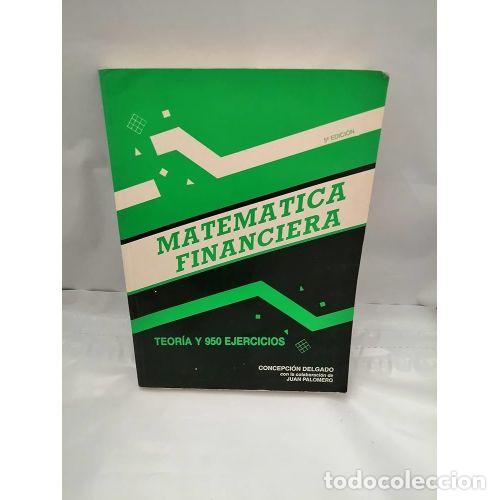 Libri di seconda mano: MATEM&Aacute;TICA FINANCIERA, TEOR&Iacute;A y 850 EJERCICIOS. TERCERA EDICI&Oacute;N - CONCEPCI&Oacute;N DELGADO/JUAN PALOMER...