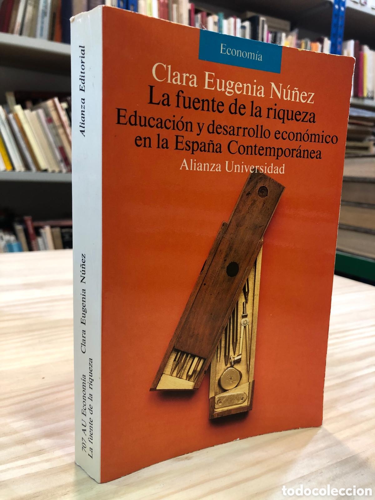 Gebrauchte B&uuml;cher: La fuente de la riqueza. Educaci&oacute;n y desarrollo econ&oacute;mico en la Espa&ntilde;a Contempor&aacute;nea - C. E. N&uacute;&ntilde;e