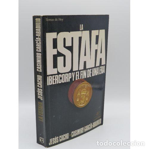 Libros de segunda mano: La Estafa Ibercorp y el Fin de una Era - J. Cacho / C. Garc&iacute;a-Abadillo - Temas de Hoy - 1992, 2&ordf; ed.