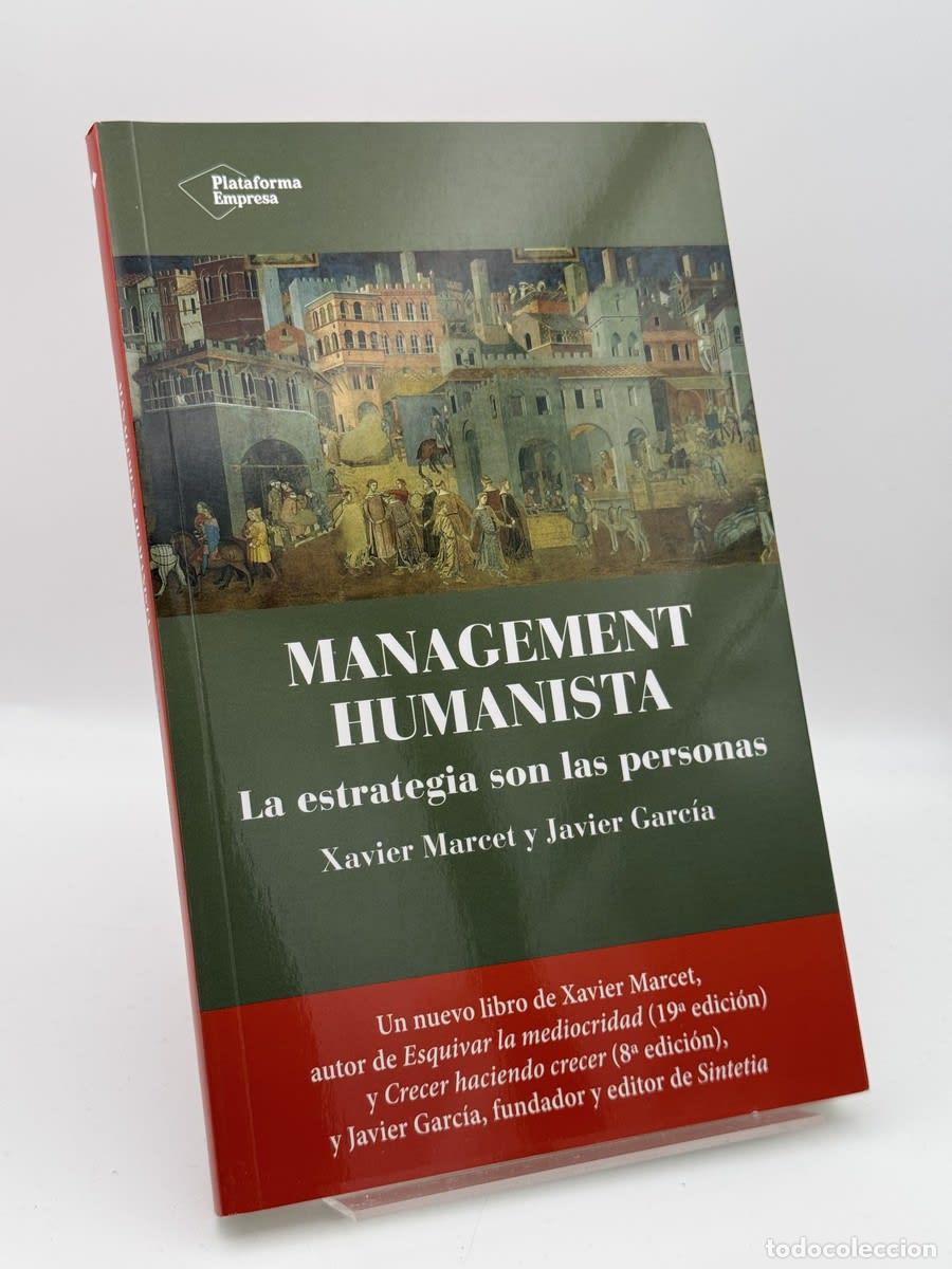 Libri di seconda mano: Management humanista - Xavier Marcet, Javier Garc&iacute;a - Xavier Marcet, Javier Garc&iacute;a