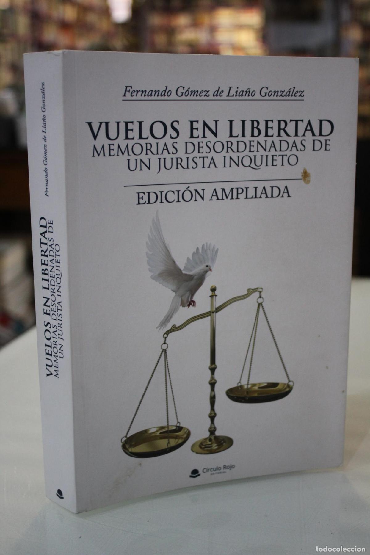 Libros de segunda mano: Vuelos en libertad. Memorias desordenadas de un jurista inquieto. - G&oacute;mez de lia&ntilde;o Gonzalez, Fernand