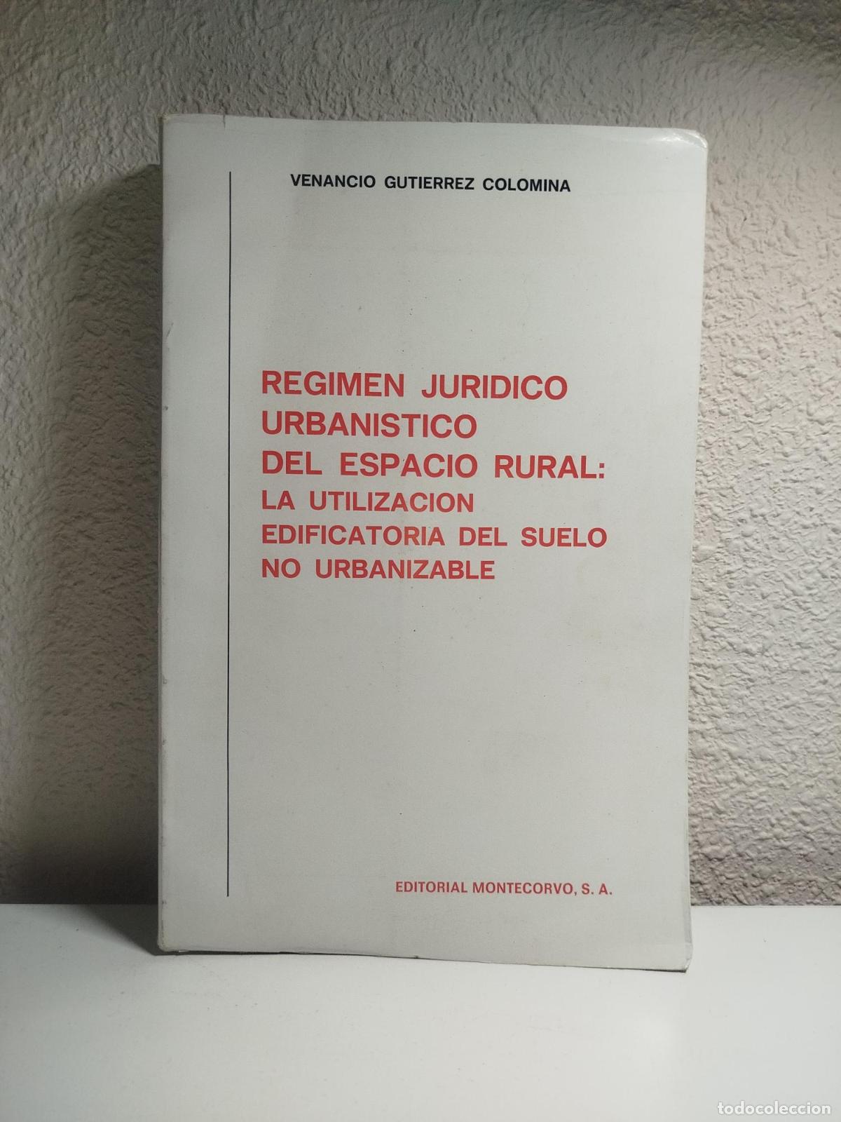 Second hand books: R&eacute;gimen jur&iacute;dico urban&iacute;stico del espacio rural: la utilizaci&oacute;n edificatoria del suelo no urbanizable