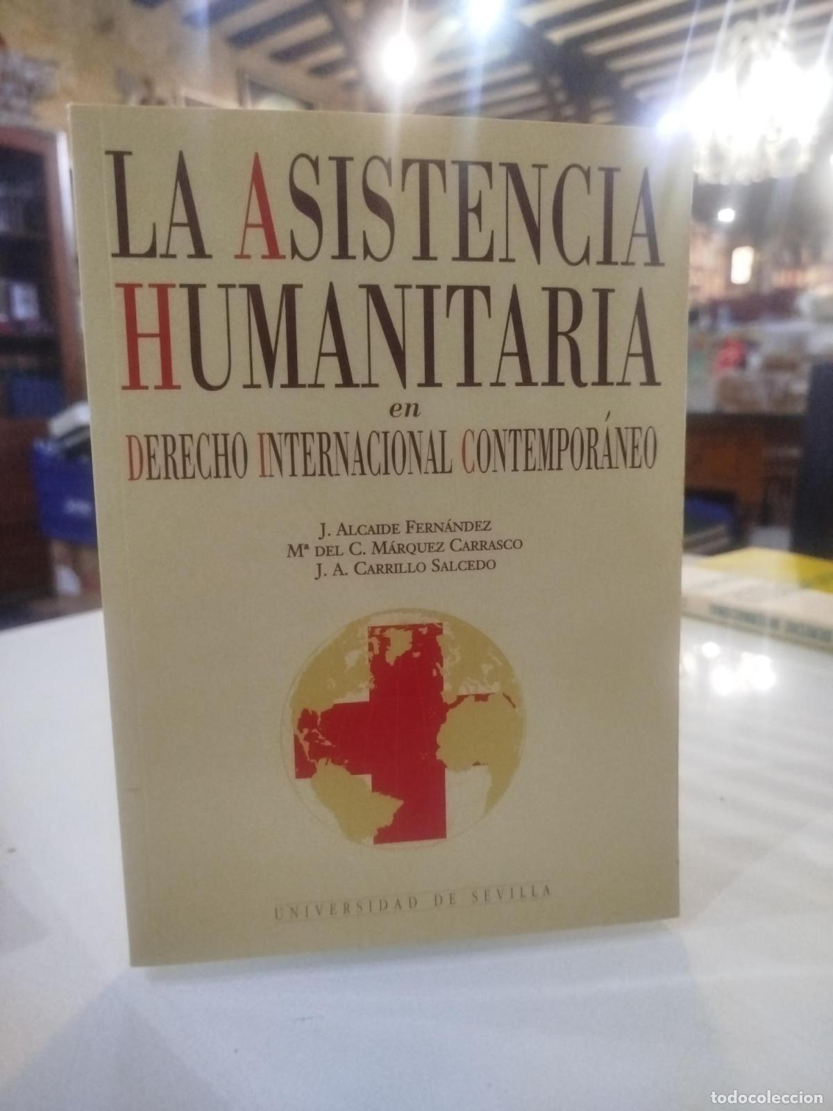 Second hand books: La asistencia humanitaria en Derecho Internacional Contempor&aacute;neo - Alcalde Fern&aacute;ndez, J
