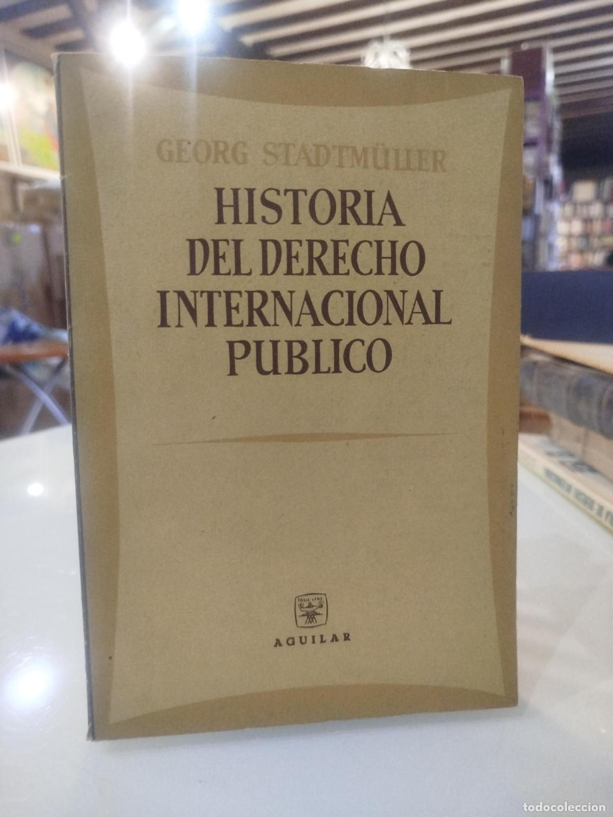 Libros de segunda mano: Historia del Derecho Internacional P&uacute;blico - Stadtm&uuml;ller, Georg.