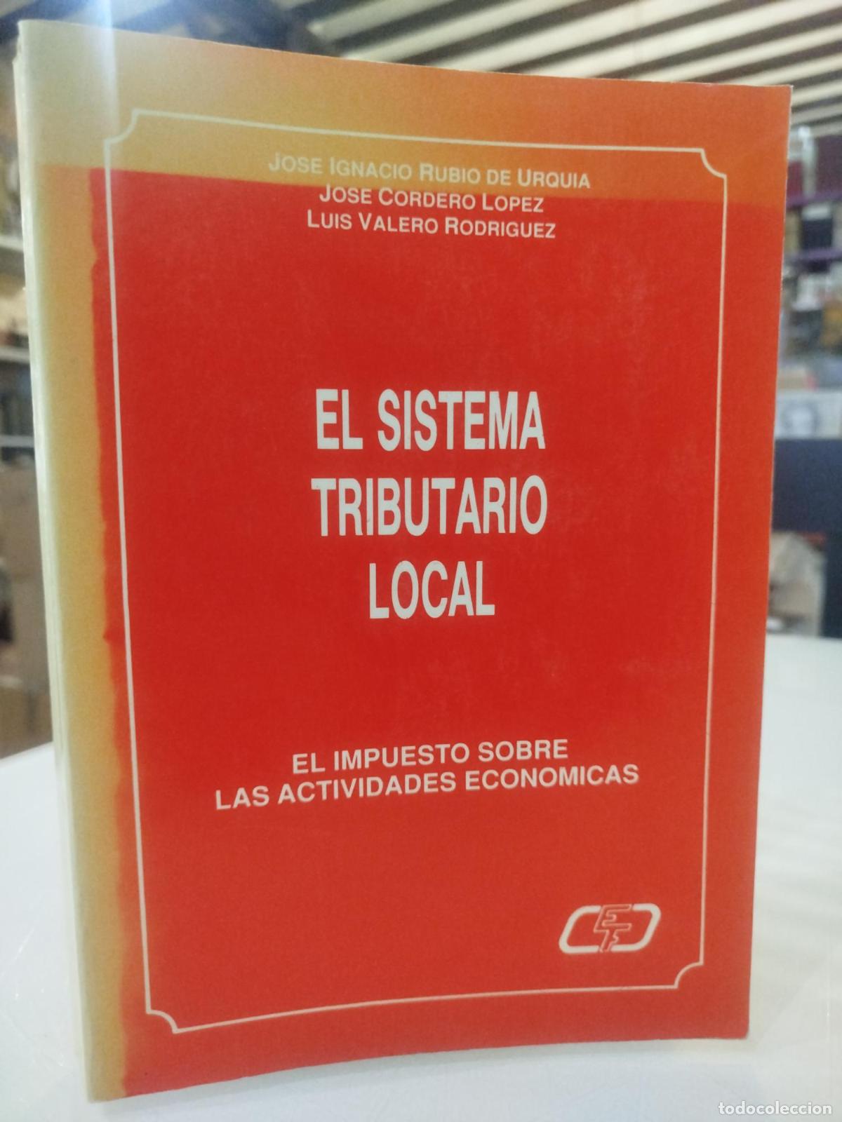 Libros de segunda mano: El sistema tributario local. Impuesto sobre actividades econ&oacute;micas - Rubio de Urqu&iacute;a, Jos&eacute; Ignacio;